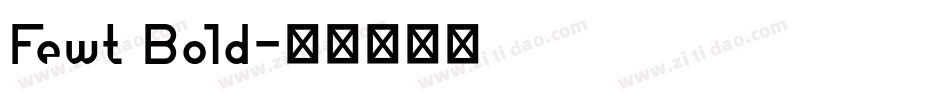 Fewt Bold字体转换